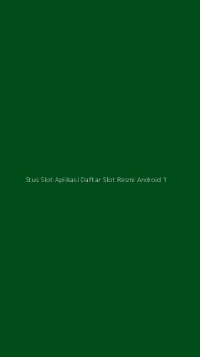 Tampilan Antarmuka Aplikasi Stus Slot Aplikasi Daftar Slot Resmi Android - 1