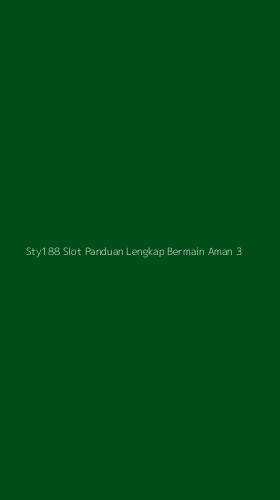 Tampilan Antarmuka Aplikasi Sty188 Slot Panduan Lengkap Bermain Aman - 3