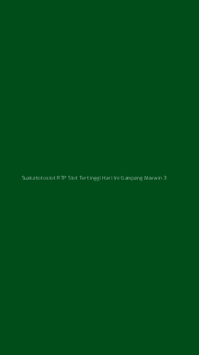 Tampilan Antarmuka Aplikasi Suakatotoslot Rtp Slot Tertinggi Hari Ini Gampang Maxwin - 3