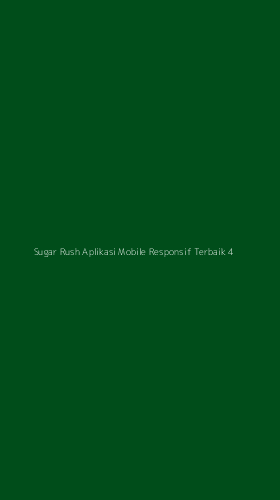 Tampilan Antarmuka Aplikasi Sugar Rush Aplikasi Mobile Responsif Terbaik - 4