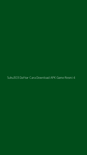 Tampilan Antarmuka Aplikasi Suhu303 Daftar Cara Download Apk Game Resmi - 4