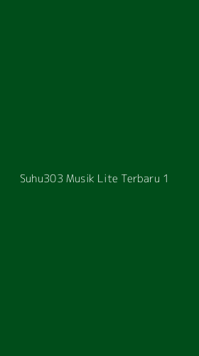 Tampilan Antarmuka Aplikasi Suhu303 Musik Lite Terbaru - 1