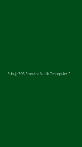 Tampilan Antarmuka Aplikasi Suhujp303 Pemutar Musik Terpopuler - 2