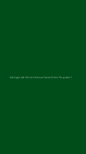 Tampilan Antarmuka Aplikasi Sukitogel Apk Portal Informasi Game Online Terupdate - 1
