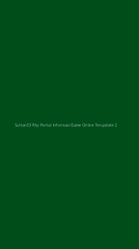 Tampilan Antarmuka Aplikasi Sultan33 Rtp Portal Informasi Game Online Terupdate - 2