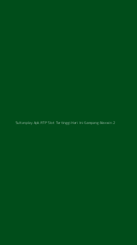 Tampilan Antarmuka Aplikasi Sultanplay Apk Rtp Slot Tertinggi Hari Ini Gampang Maxwin - 2