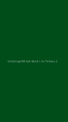 Tampilan Antarmuka Aplikasi Sultantogel88 Apk Musik Lite Terbaru - 2