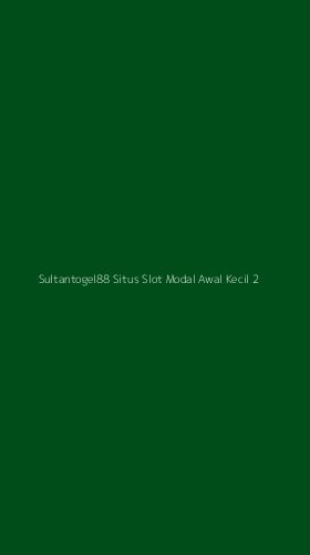 Tampilan Antarmuka Aplikasi Sultantogel88 Situs Slot Modal Awal Kecil - 2
