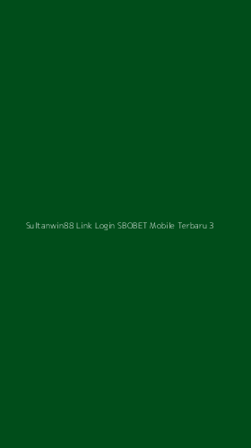 Tampilan Antarmuka Aplikasi Sultanwin88 Link Login Sbobet Mobile Terbaru - 3