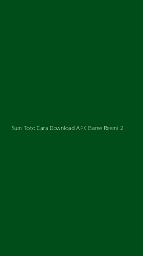 Tampilan Antarmuka Aplikasi Sum Toto Cara Download Apk Game Resmi - 2