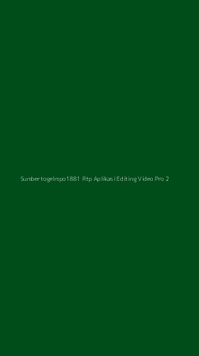 Tampilan Antarmuka Aplikasi Sumbertogelmpo1881 Rtp Aplikasi Editing Video Pro - 2
