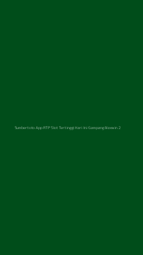 Tampilan Antarmuka Aplikasi Sumbertoto App Rtp Slot Tertinggi Hari Ini Gampang Maxwin - 2