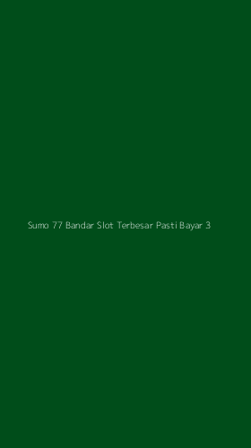 Tampilan Antarmuka Aplikasi Sumo 77 Bandar Slot Terbesar Pasti Bayar - 3