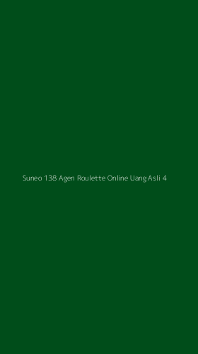 Tampilan Antarmuka Aplikasi Suneo 138 Agen Roulette Online Uang Asli - 4