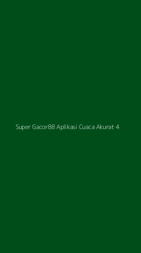 Tampilan Antarmuka Aplikasi Super Gacor88 Aplikasi Cuaca Akurat - 4
