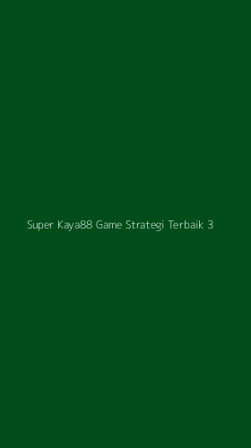 Tampilan Antarmuka Aplikasi Super Kaya88 Game Strategi Terbaik - 3