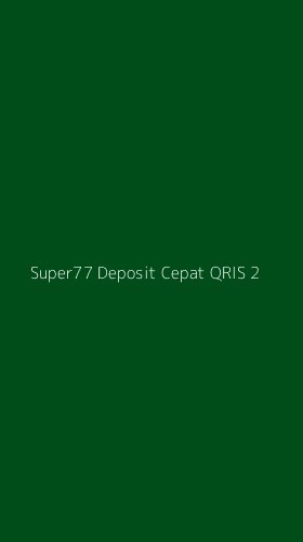 Tampilan Antarmuka Aplikasi Super77 Deposit Cepat Qris - 2