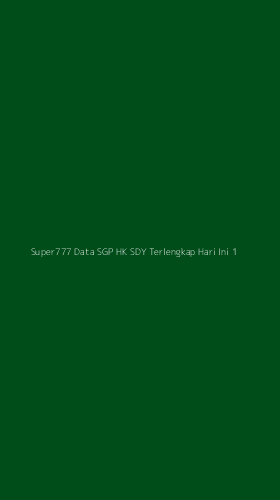 Tampilan Antarmuka Aplikasi Super777 Data Sgp Hk Sdy Terlengkap Hari Ini - 1