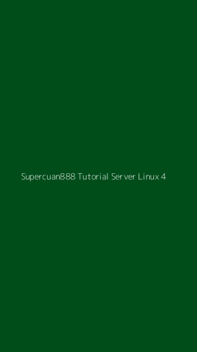 Tampilan Antarmuka Aplikasi Supercuan888 Tutorial Server Linux - 4