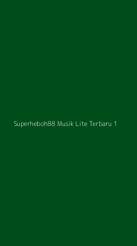 Tampilan Antarmuka Aplikasi Superheboh88 Musik Lite Terbaru - 1