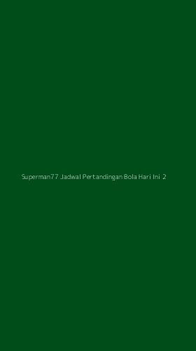 Tampilan Antarmuka Aplikasi Superman77 Jadwal Pertandingan Bola Hari Ini - 2