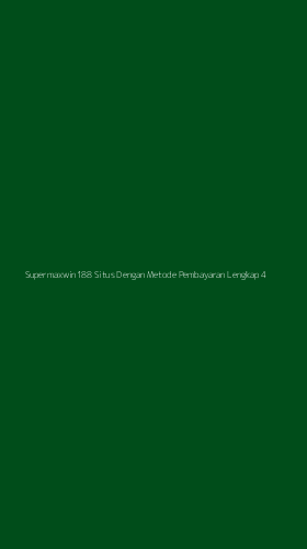 Tampilan Antarmuka Aplikasi Supermaxwin188 Situs Dengan Metode Pembayaran Lengkap - 4