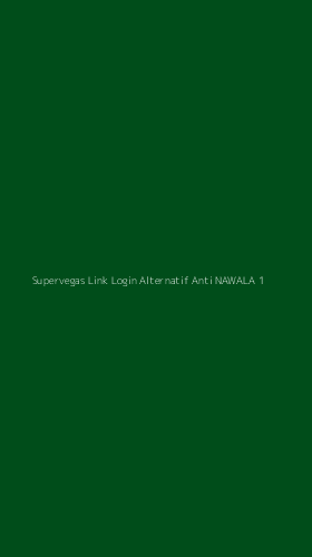 Tampilan Antarmuka Aplikasi Supervegas Link Login Alternatif Anti Nawala - 1