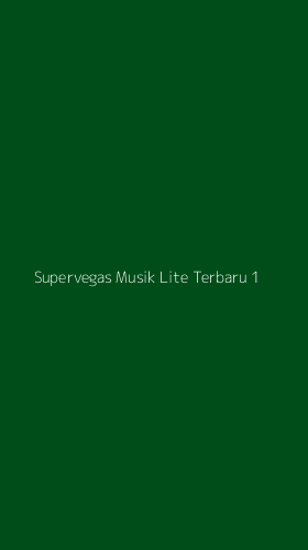 Tampilan Antarmuka Aplikasi Supervegas Musik Lite Terbaru - 1
