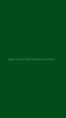 Tampilan Antarmuka Aplikasi Surga22 Login Situs Terpercaya Pilihan Utama Player - 1