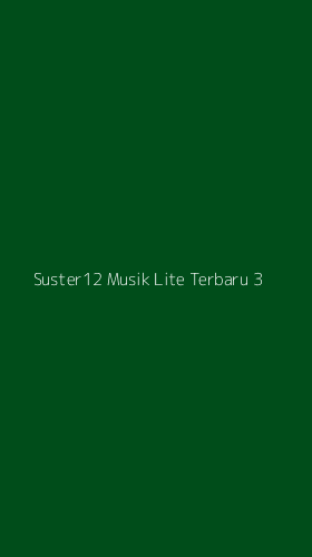 Tampilan Antarmuka Aplikasi Suster12 Musik Lite Terbaru - 3