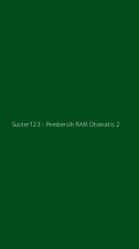 Tampilan Antarmuka Aplikasi Suster123 - Pembersih RAM Otomatis - 2