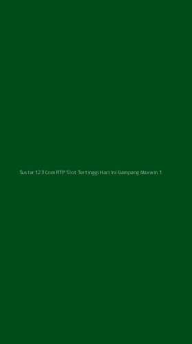 Tampilan Antarmuka Aplikasi Suster123 Com Rtp Slot Tertinggi Hari Ini Gampang Maxwin - 1
