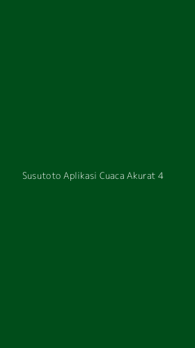 Tampilan Antarmuka Aplikasi Susutoto Aplikasi Cuaca Akurat - 4