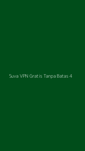 Tampilan Antarmuka Aplikasi Suva Vpn Gratis Tanpa Batas - 4