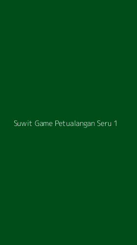 Tampilan Antarmuka Aplikasi Suwit Game Petualangan Seru - 1