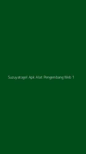 Tampilan Antarmuka Aplikasi Suzuyatogel Apk Alat Pengembang Web - 1