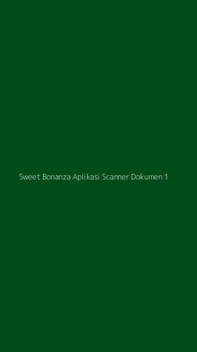 Tampilan Antarmuka Aplikasi Sweet Bonanza Aplikasi Scanner Dokumen - 1