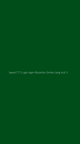 Tampilan Antarmuka Aplikasi Sweet777 Login Agen Roulette Online Uang Asli - 3
