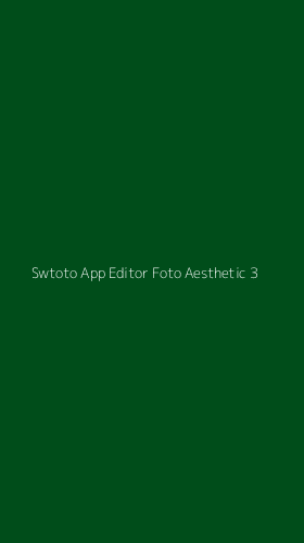Tampilan Antarmuka Aplikasi Swtoto App Editor Foto Aesthetic - 3