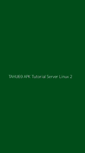 Tampilan Antarmuka Aplikasi Tahu69 Apk Tutorial Server Linux - 2