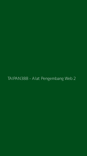 Tampilan Antarmuka Aplikasi TAIPAN388 - Alat Pengembang Web - 2