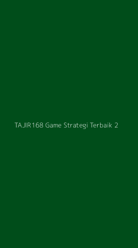 Tampilan Antarmuka Aplikasi Tajir168 Game Strategi Terbaik - 2