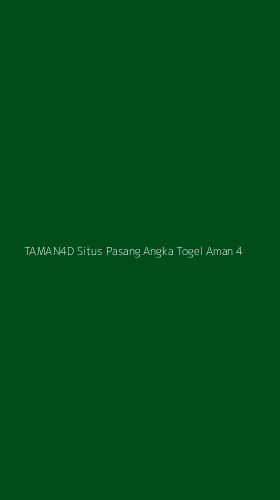 Tampilan Antarmuka Aplikasi Taman4d Situs Pasang Angka Togel Aman - 4