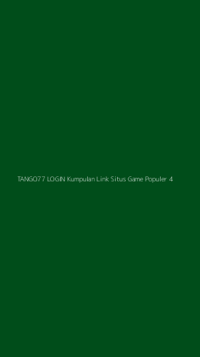 Tampilan Antarmuka Aplikasi Tango77 Login Kumpulan Link Situs Game Populer - 4