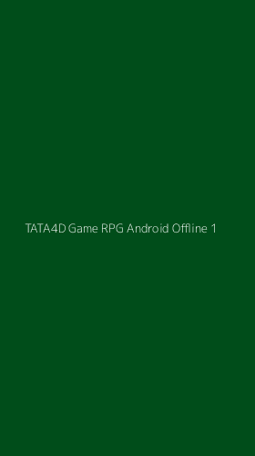 Tampilan Antarmuka Aplikasi Tata4d Game Rpg Android Offline - 1