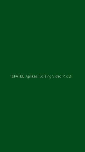 Tampilan Antarmuka Aplikasi Tepat88 Aplikasi Editing Video Pro - 2