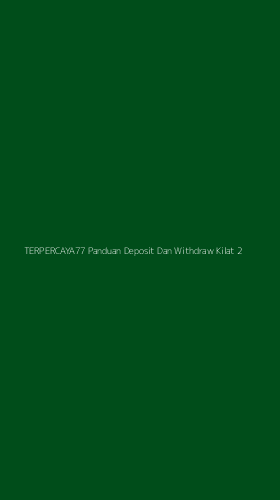 Tampilan Antarmuka Aplikasi Terpercaya77 Panduan Deposit Dan Withdraw Kilat - 2