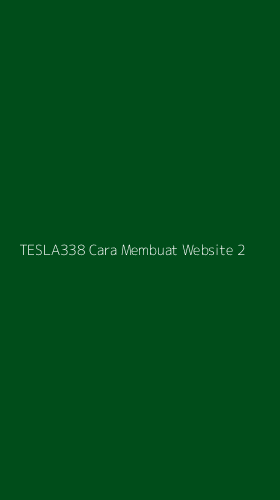 Tampilan Antarmuka Aplikasi Tesla338 Cara Membuat Website - 2