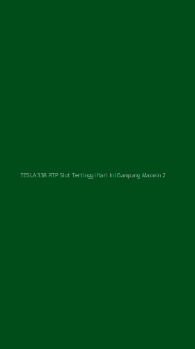 Tampilan Antarmuka Aplikasi Tesla338 Rtp Slot Tertinggi Hari Ini Gampang Maxwin - 2