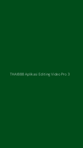 Tampilan Antarmuka Aplikasi Thai888 Aplikasi Editing Video Pro - 3